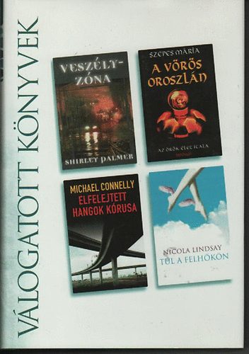 Palmer-Szepes-Connelly-Lindsay - Vesz�lyz�na/A v�r�s oroszl�n/Elfelejtett hangok k�rusa/T�l a felh�k�n