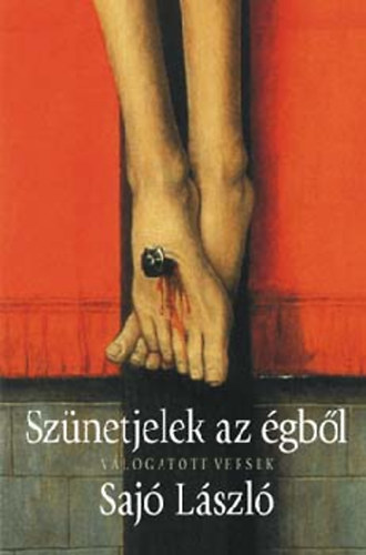 Sajó László - Szünetjelek Az Égből - Válogatott Versek