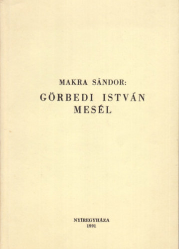 Makra Sndor - Grbedi Istvn mesl (Jsa Andrs Mzeum kiadvnyai 33.)