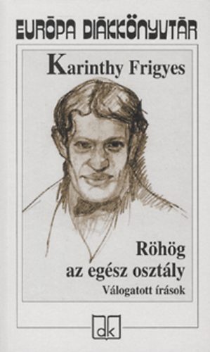 Karinthy Frigyes - Rhg az egsz osztly - Vlogatott rsok