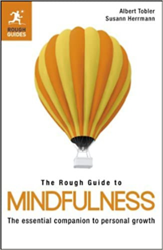 Albert Tobler, Susann Herrmann - The Rough Guide to Mindfulness
