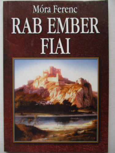 Móra Ferenc - Rab ember fiai