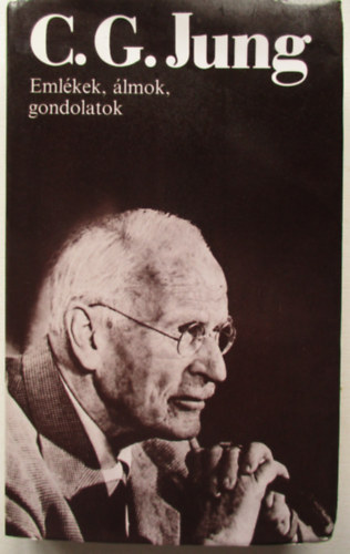 Carl Gustav Jung - Emlékek, álmok, gondolatok