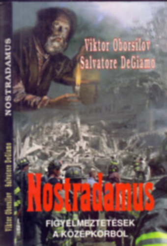 Erika Cheetham, Viktor Oborsilov, Salvatore Degiamo - Nostradamus - Figyelmeztetsek a kzpkorbl