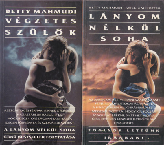 Betty Mahmudi, William Hoffer - 2 db Betty Mahmudi könyv: Lányom nélkül soha; Végzetes szülők
