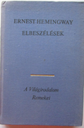 E. Hemingway - Ernest Hemingway elbeszélések