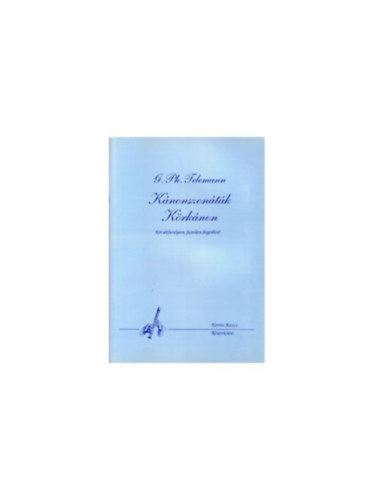 G. Ph. Telemann - Kánonszonáták, Körkánon Két altfurulyára, fuvolára (hegedűre)