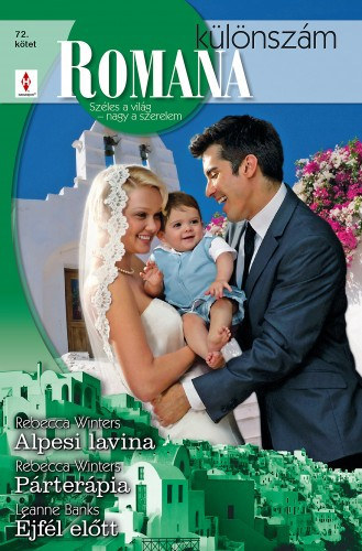 Rebecca Winters, Rebecca Winters, Leanne Banks - Romana k�l�nsz�m 72. k�tet (Alpesi lavina, P�rter�pia, �jf�l el�tt)