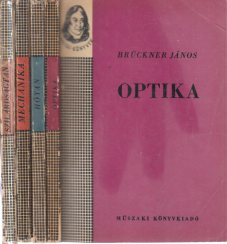 Brückner János, Kováts Imréné, Márton Albert - 4 db. Bolyai-könyvek (Optika + Hőtan + Mechanika + Szilárdságtan)