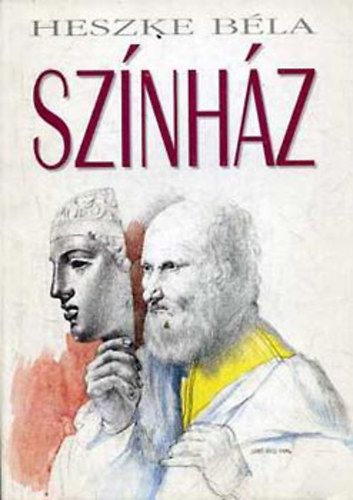 Heszke Béla - Színház (Színháztörténeti breviárium)