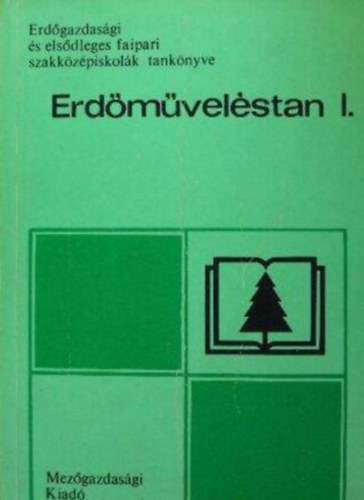 Dr. Jereb Ottó - Erdőműveléstan I.