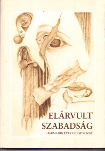 Szcs Gza s Mszros Lszl (szerk.) - Elrvult szabadsg (A diktatrt kvet kt vtized, hatvan magyar kivlsg szemvel)