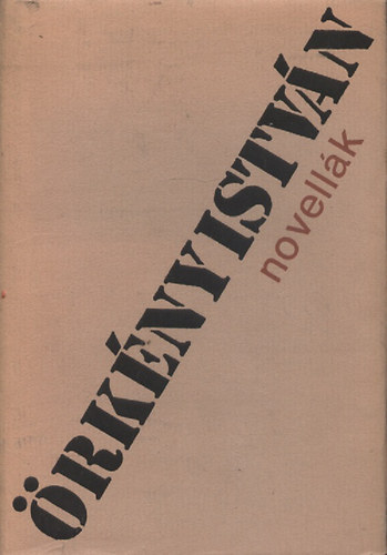 Örkény István - Örkény István - Novellák I-II.