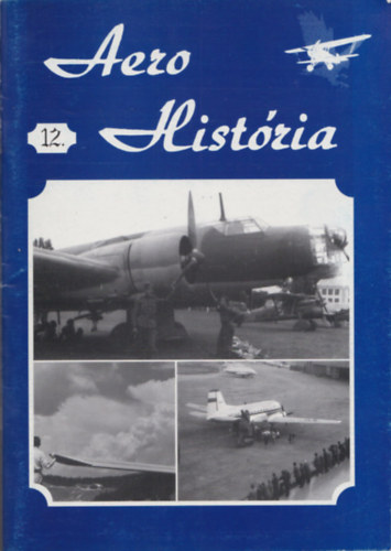 Zsille Pter (szerk.) - Aero Histria 12.szm