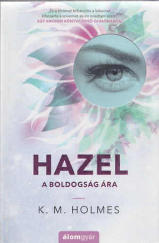 K. M. Holmes - Hazel - A boldogság ára