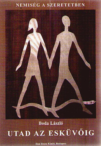 Boda László - Utad az esküvőig