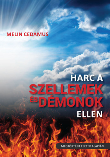 Melin Cedamus - Harc a szellemek �s d�monok ellen (2. kiad�s)
