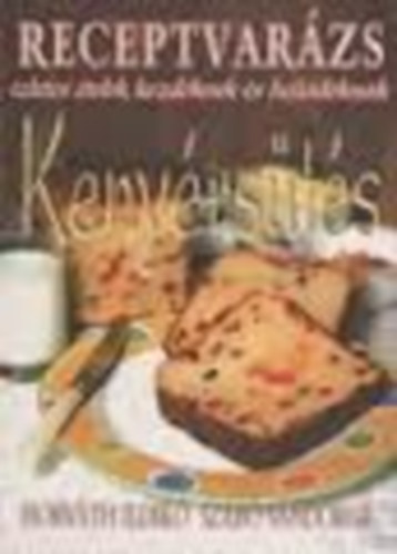 Horvth Ildik; Szab Sndorn - Receptvarzs: Kenyrsts