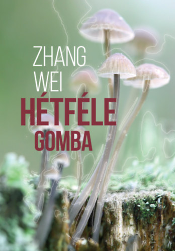 Zhang Wei - H�tf�le gomba