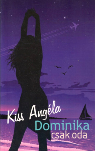 Kiss Angla - Dominika csak oda