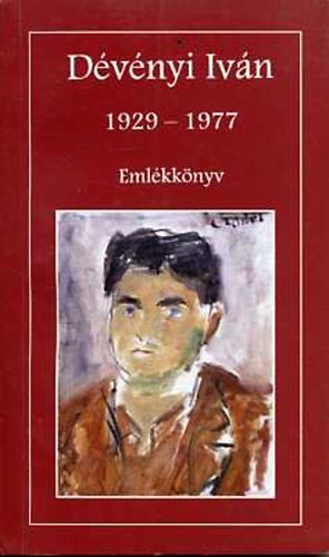 Bodri Ferenc (szerk.) - Dvnyi Ivn 1929-1977 Emlkknyv