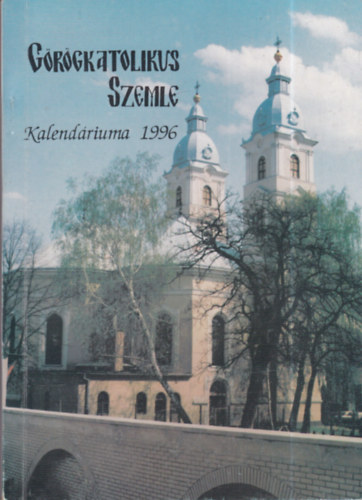 Duds Lszl (szerk.) - Grgkatolikus Szemle kalendriuma 1996.