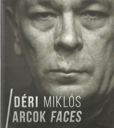 Oltai Kata (szerk.) - Arcok-Faces/Dri Mikls