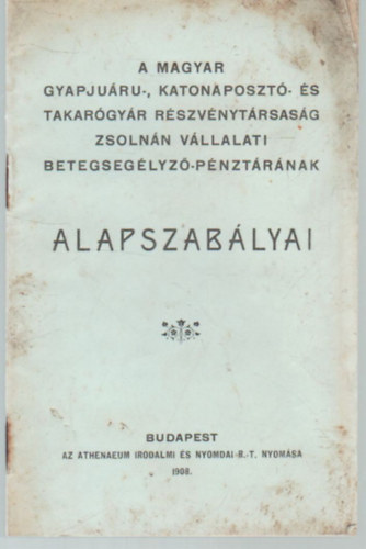 A magyar gyapjru-, katonaposzt- s takargyr rszvnytrsasg Zsolnn vllalati betegseglyez pnztzrnak alapszablyai