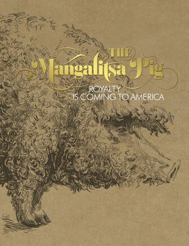 Szplaki Pter (prod.) - The Mangalitsa Pig: Royalty is Coming to America