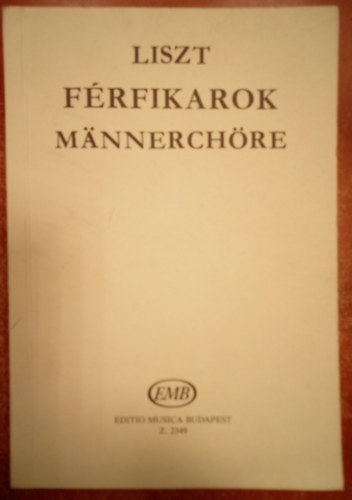 Liszt Ferenc, Forrai Mikls gyjtemnye - Frfikarok - Liszt Ferenc