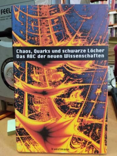 Chaos, Quarks Und Schwarze Locher: Das Abc Der Neuen Wissenschaften