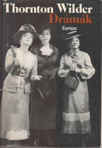 Thornton Wilder - Drámák