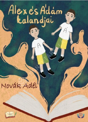 Novák Adél - Alex és Ádám kalandjai