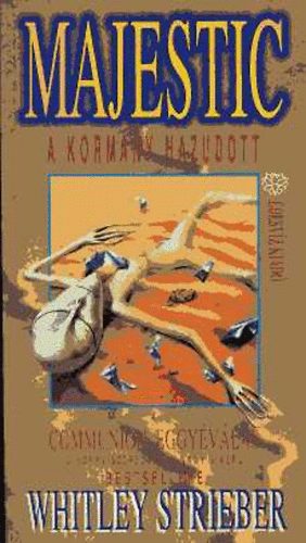Whitley Strieber - Majestic: A kormny hazudott