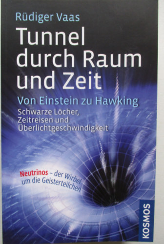 Rüdiger Vaas - Tunnel durch Raum und Zeit Von Einstein zu Hawking