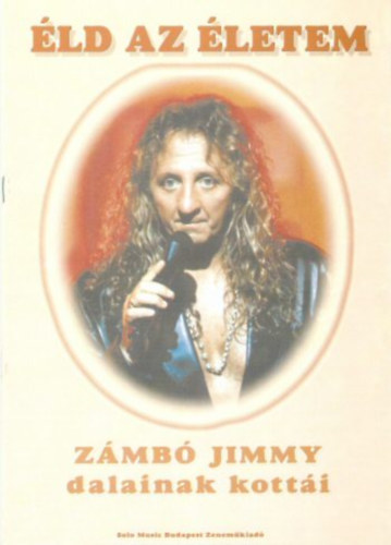 Szigeti Kroly (sszell.) - ld az letem - Zmb Jimmy dalainak kotti