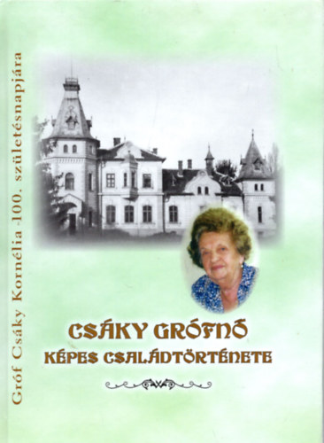 Bajnai Beke Istvn (sszell. s szerk.) - Csky grfn kpes csaldtrtnete