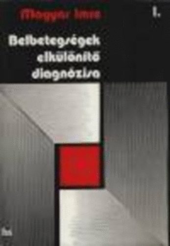 Magyar Imre - Belbetegsgek elklnt diagnzisa I-II.