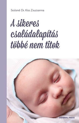 Sosn Dr. Kiss Zsuzsanna - A sikeres csaldalapts tbb nem titok