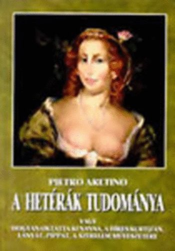 Pietro Aretino - A het�r�k tudom�nya