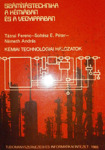 T�trai Ferenc - Solt�sz E. P�ter - N�meth Andr�s - K�miai technol�giai h�l�zatok
