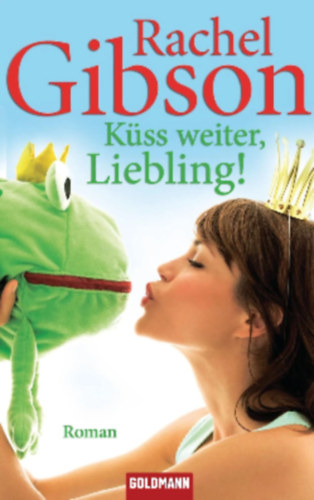 Rachel Gibson - K�ss weiter, Liebling!
