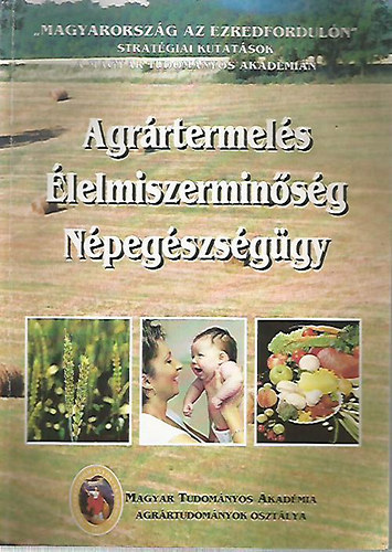 Kov�cs Ferenc - Agr�rtermel�s, �lelmiszermin�s�g, n�peg�szs�g�gy