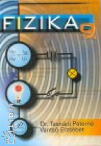 Tasn�di P�tern�, Vants� Erzs�bet - Fizika 9. o.