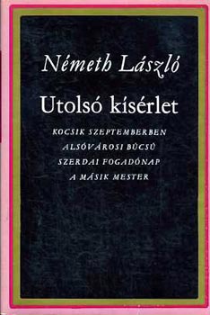 Nmeth Lszl - Utols ksrlet I-II.