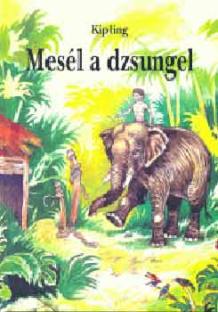 Rudyard Kipling - Mesl a dzsungel