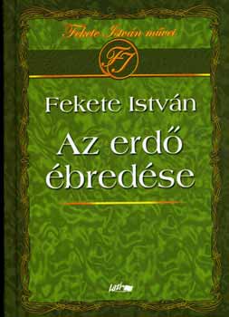Fekete Istvn - Az erd bredse