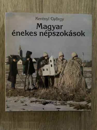 Kernyi Gyrgy, Szerk.: Hamburger Klra - Magyar nekes npszoksok (Kottkkal s fekete-fehr fotkkal; Sajt kppel)
