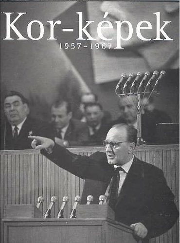 Vince Mtys (szerk.) - Kor-kpek 1957-1967