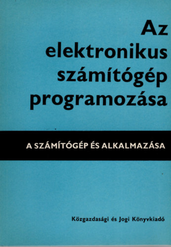 Szelezsn Jnos, Vadsz Pter - Az elektronikus szmtgp programozsa